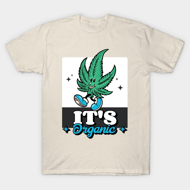 Cannabis It's Organic Weed Stoner 420 Smoke a Blunt T-Shirt by Tip Top Tee's